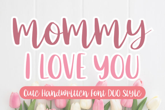 Mommy I Love You: A Font for Heartfelt Design