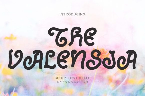 The Valensia: A Curly Display Font for Whimsical Design